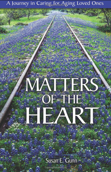 Matters of the Heart - A Journey in Caring for Aging Loved Ones